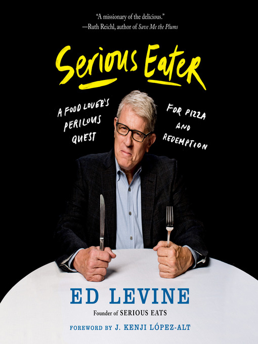 Title details for Serious Eater by Ed Levine - Available
